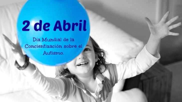 2 de Abril. Día mundial de la concientización sobre el autismo
