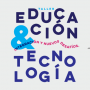 Taller de Educación & Tecnología: integración y nuevos desafíos.  Inscripciones abiertas